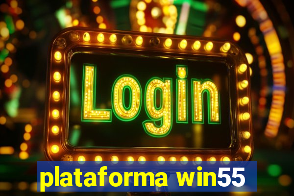 plataforma win55